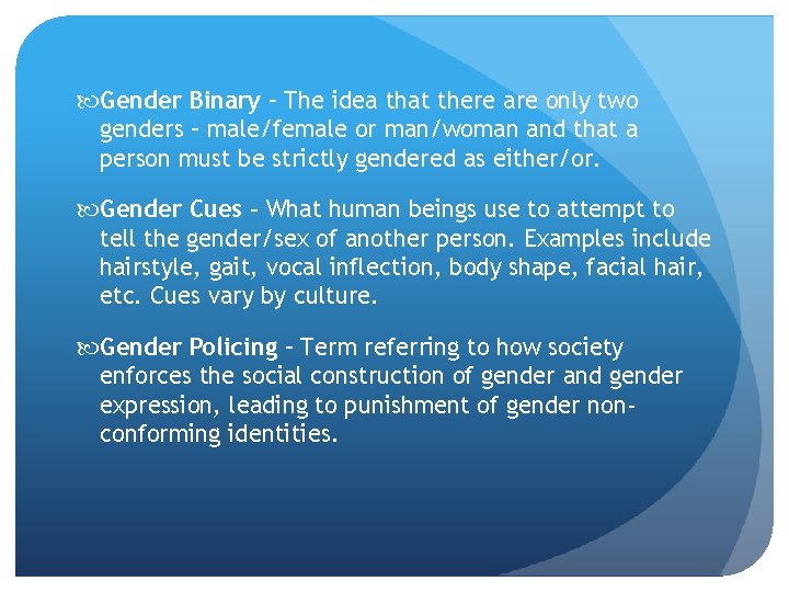  Gender Binary – The idea that there are only two genders – male/female