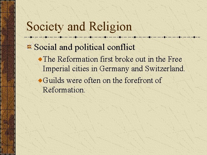 Society and Religion Social and political conflict The Reformation first broke out in the
