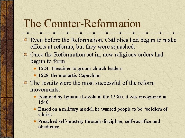 The Counter-Reformation Even before the Reformation, Catholics had begun to make efforts at reforms,