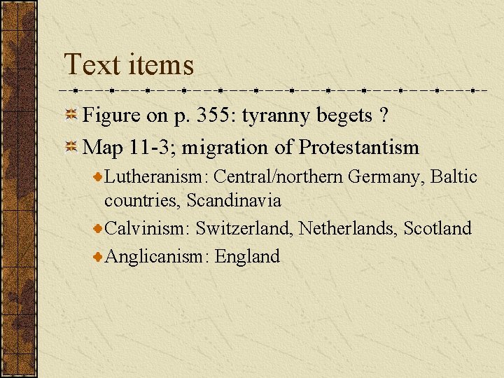 Text items Figure on p. 355: tyranny begets ? Map 11 -3; migration of