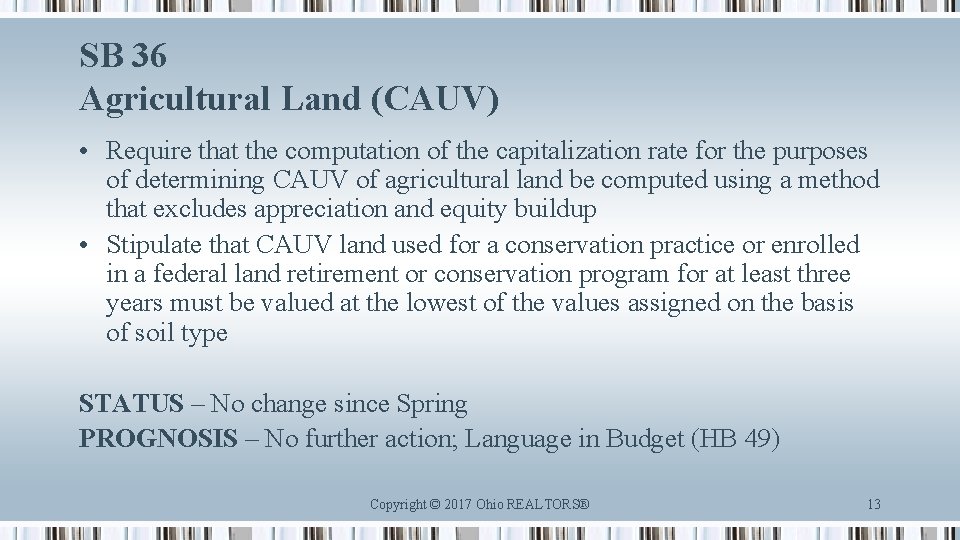 SB 36 Agricultural Land (CAUV) • Require that the computation of the capitalization rate