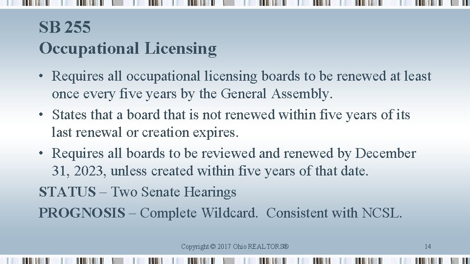 SB 255 Occupational Licensing • Requires all occupational licensing boards to be renewed at