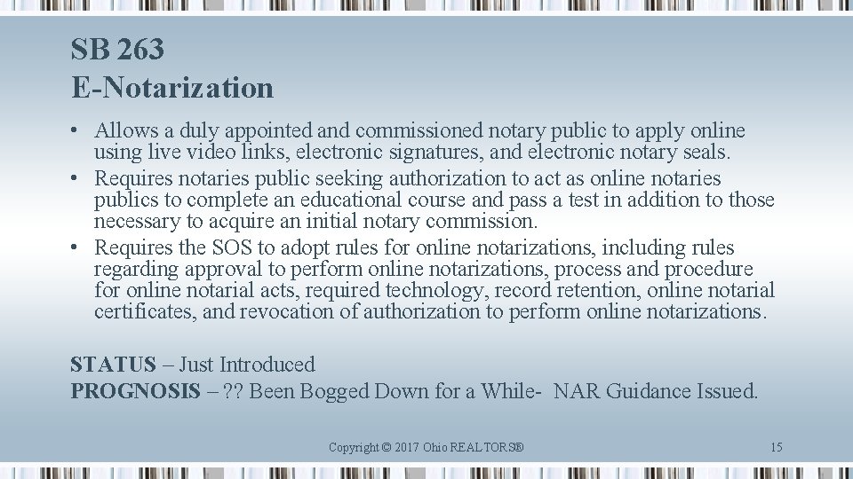 SB 263 E-Notarization • Allows a duly appointed and commissioned notary public to apply