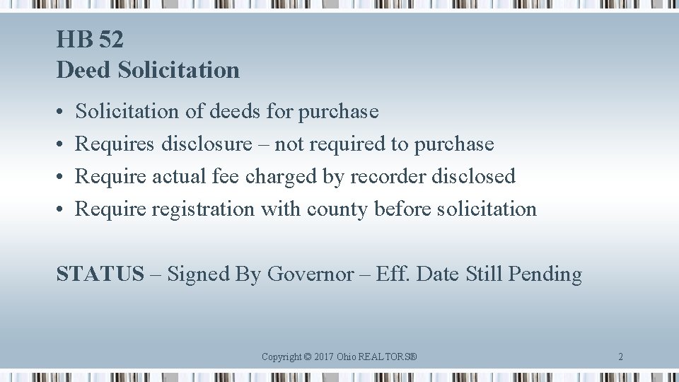 HB 52 Deed Solicitation • • Solicitation of deeds for purchase Requires disclosure –