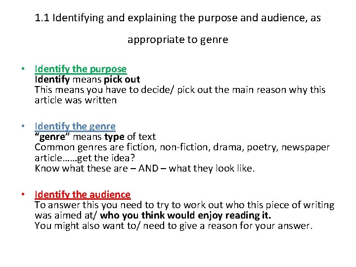 1. 1 Identifying and explaining the purpose and audience, as appropriate to genre •