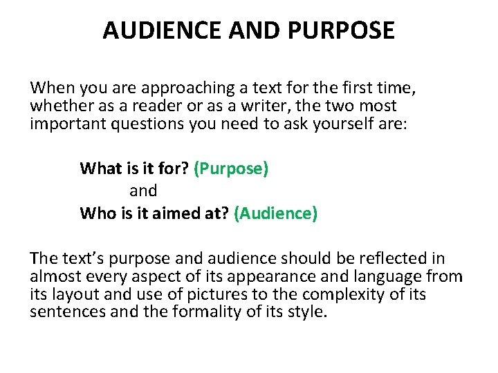AUDIENCE AND PURPOSE When you are approaching a text for the first time, whether