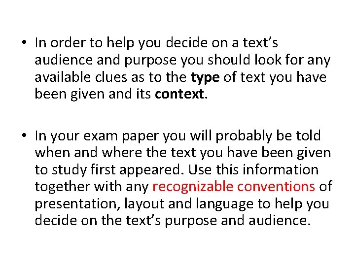  • In order to help you decide on a text’s audience and purpose