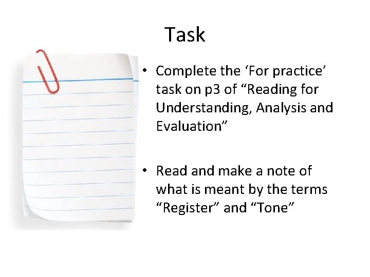 Task • Complete the ‘For practice’ task on p 3 of “Reading for Understanding,