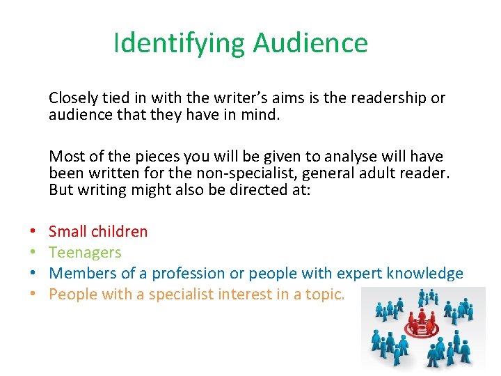 Identifying Audience Closely tied in with the writer’s aims is the readership or audience