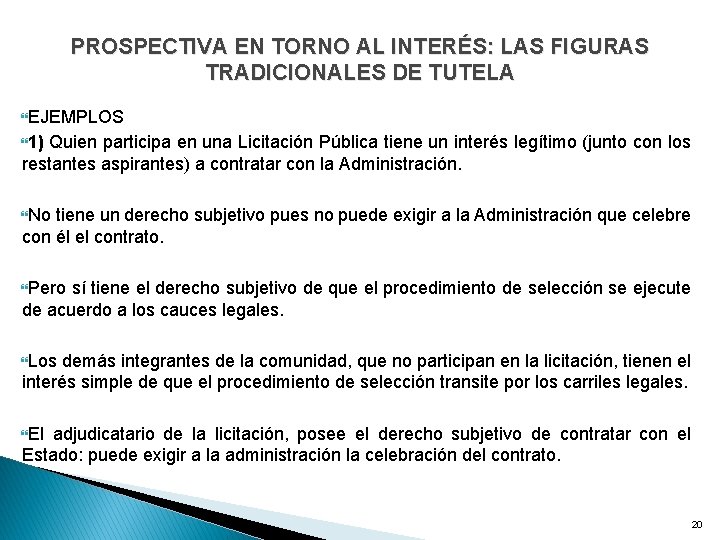 PROSPECTIVA EN TORNO AL INTERÉS: LAS FIGURAS TRADICIONALES DE TUTELA EJEMPLOS 1) Quien participa