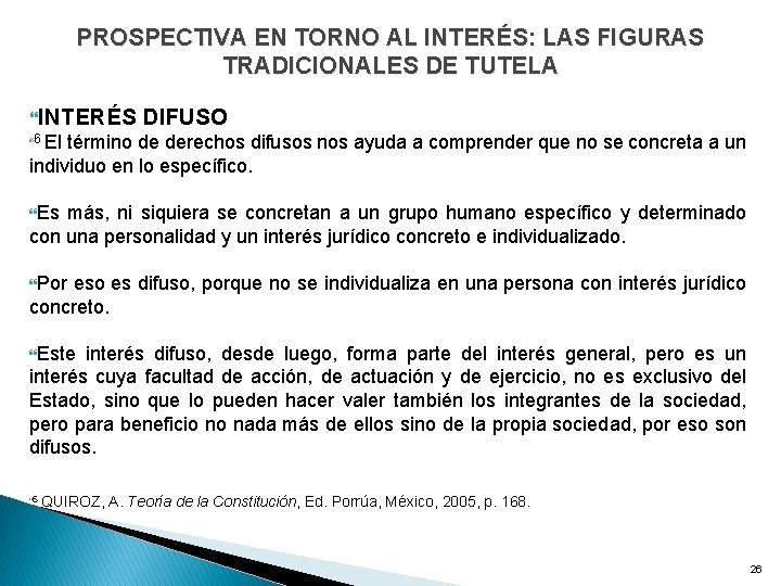 PROSPECTIVA EN TORNO AL INTERÉS: LAS FIGURAS TRADICIONALES DE TUTELA INTERÉS DIFUSO El término