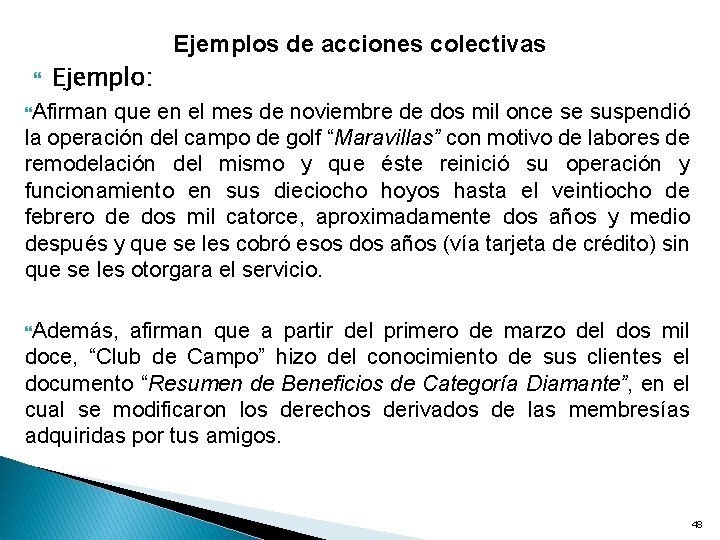 Ejemplos de acciones colectivas Ejemplo: Afirman que en el mes de noviembre de dos