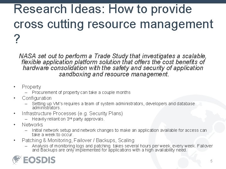 Research Ideas: How to provide cross cutting resource management ? NASA set out to