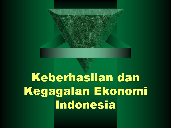 Keberhasilan dan Kegagalan Ekonomi Indonesia 