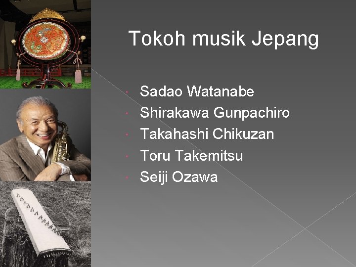 Tokoh musik Jepang Sadao Watanabe Shirakawa Gunpachiro Takahashi Chikuzan Toru Takemitsu Seiji Ozawa 