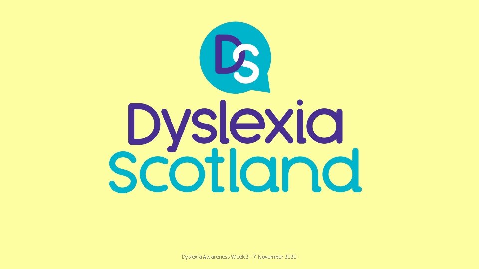 Dyslexia Awareness Week 2 - 7 November 2020 
