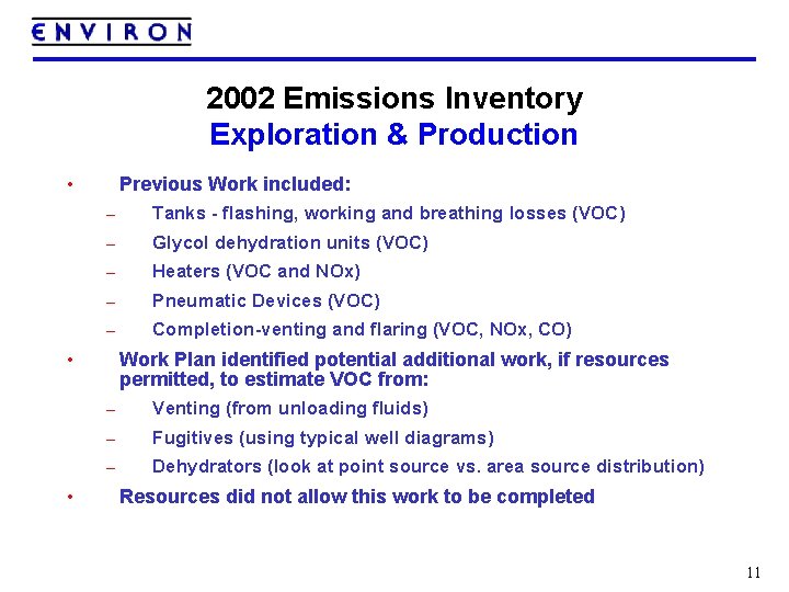 2002 Emissions Inventory Exploration & Production Previous Work included: • – Tanks - flashing,