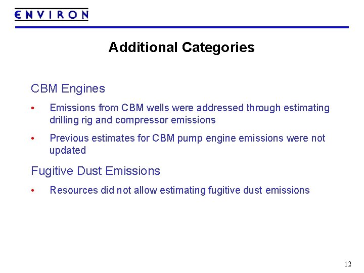 Additional Categories CBM Engines • Emissions from CBM wells were addressed through estimating drilling