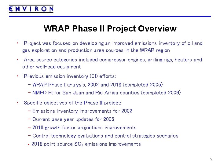 WRAP Phase II Project Overview • Project was focused on developing an improved emissions