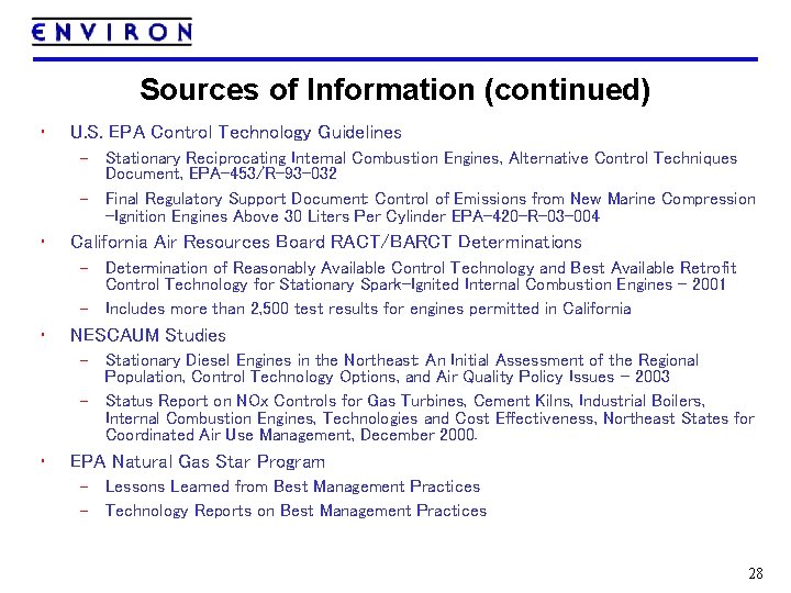 Sources of Information (continued) • U. S. EPA Control Technology Guidelines Stationary Reciprocating Internal