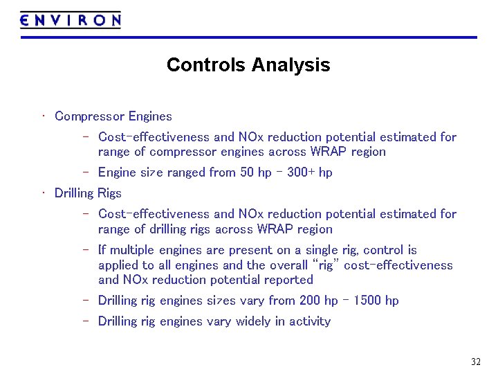 Controls Analysis • Compressor Engines – Cost-effectiveness and NOx reduction potential estimated for –