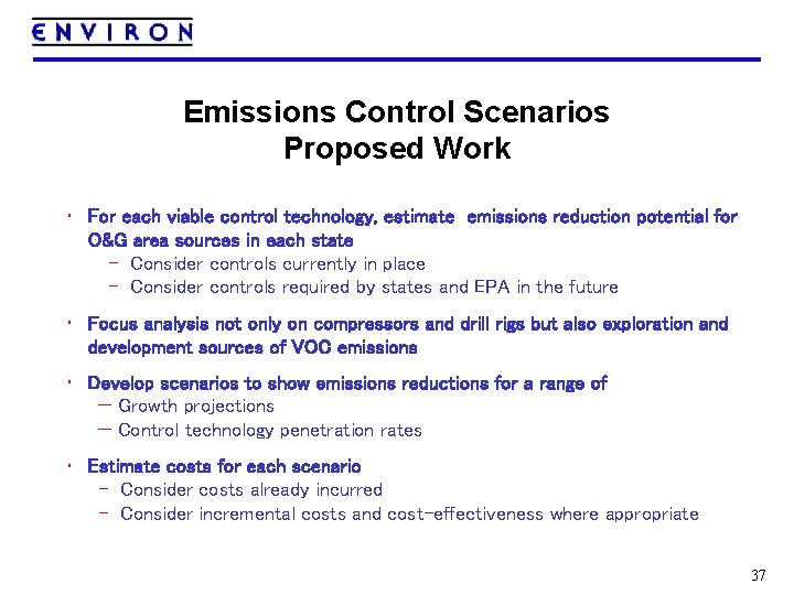 Emissions Control Scenarios Proposed Work • For each viable control technology, estimate emissions reduction