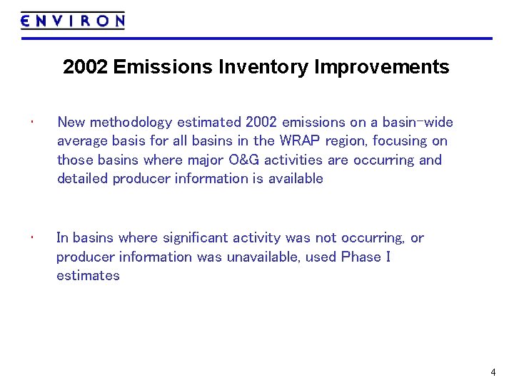 2002 Emissions Inventory Improvements • New methodology estimated 2002 emissions on a basin-wide average