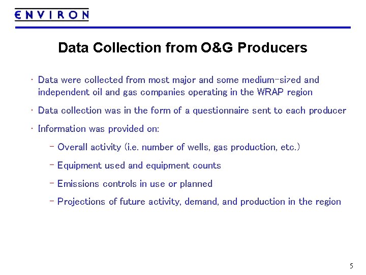 Data Collection from O&G Producers • Data were collected from most major and some