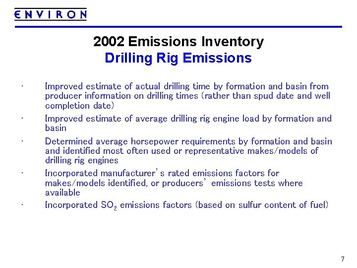 2002 Emissions Inventory Drilling Rig Emissions • • • Improved estimate of actual drilling