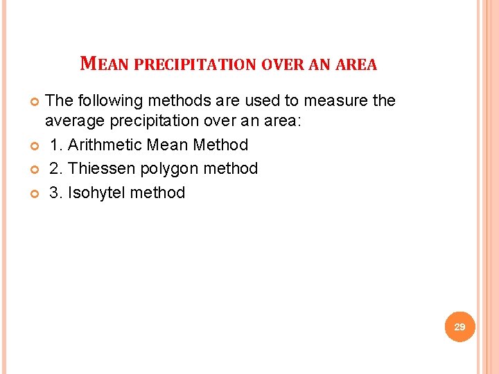 MEAN PRECIPITATION OVER AN AREA The following methods are used to measure the average