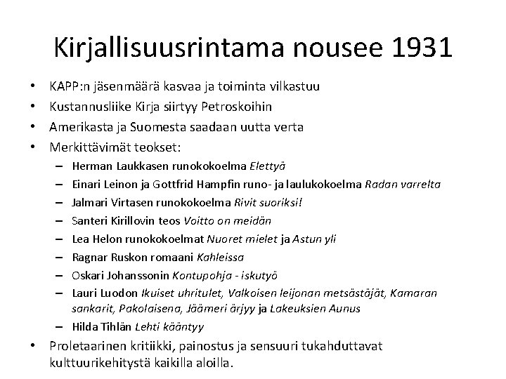 Kirjallisuusrintama nousee 1931 • • KAPP: n jäsenmäärä kasvaa ja toiminta vilkastuu Kustannusliike Kirja