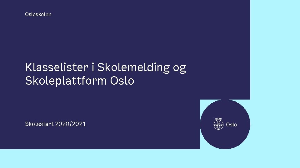 Osloskolen Klasselister i Skolemelding og Skoleplattform Oslo Skolestart 2020/2021 