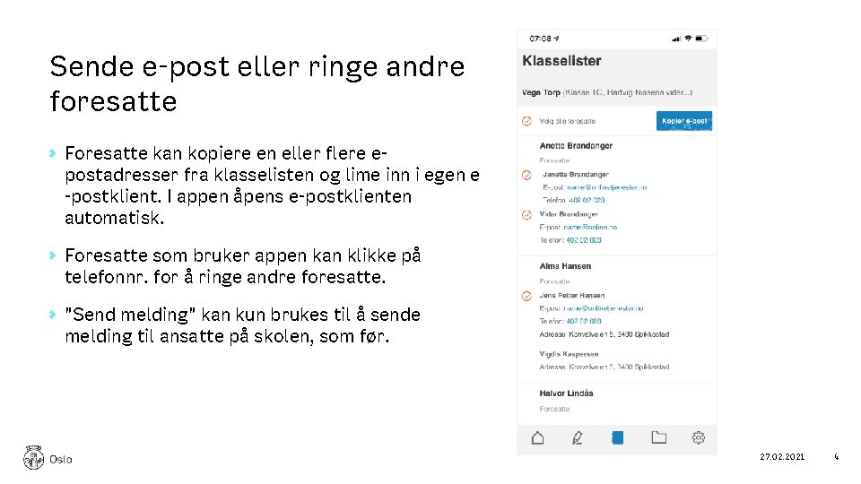 Sende e-post eller ringe andre foresatte Foresatte kan kopiere en eller flere epostadresser fra