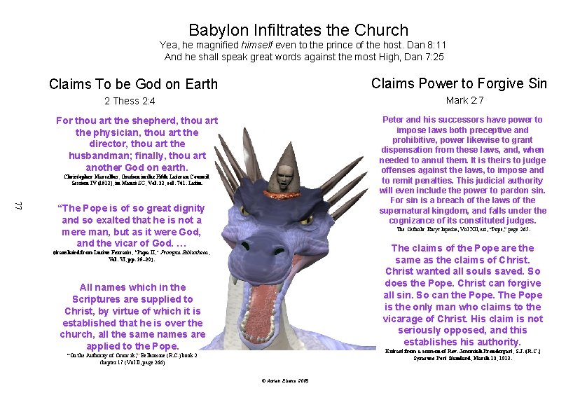 Babylon Infiltrates the Church Yea, he magnified himself even to the prince of the