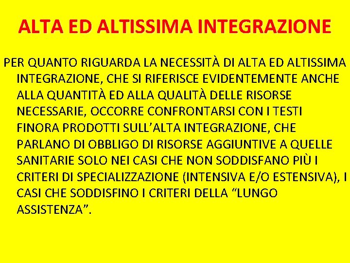 ALTA ED ALTISSIMA INTEGRAZIONE PER QUANTO RIGUARDA LA NECESSITÀ DI ALTA ED ALTISSIMA INTEGRAZIONE,