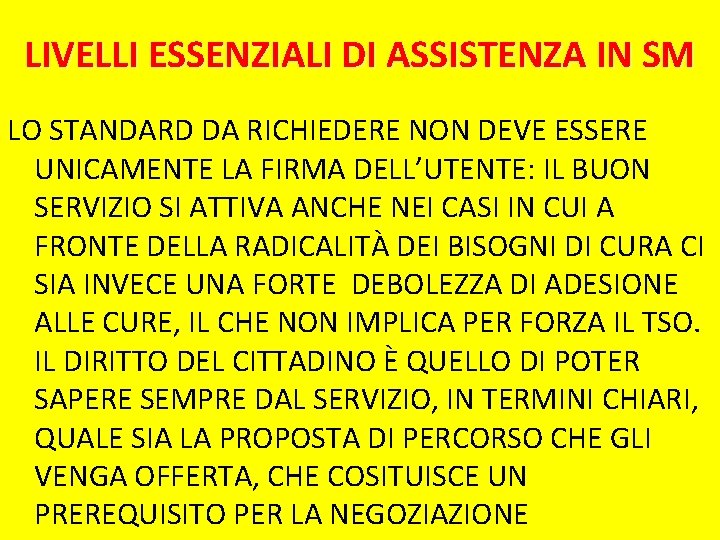 LIVELLI ESSENZIALI DI ASSISTENZA IN SM LO STANDARD DA RICHIEDERE NON DEVE ESSERE UNICAMENTE