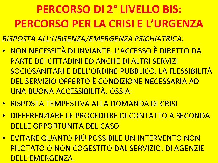 PERCORSO DI 2° LIVELLO BIS: PERCORSO PER LA CRISI E L’URGENZA RISPOSTA ALL’URGENZA/EMERGENZA PSICHIATRICA: