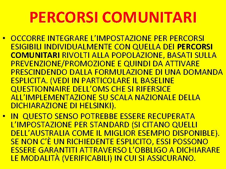 PERCORSI COMUNITARI • OCCORRE INTEGRARE L’IMPOSTAZIONE PERCORSI ESIGIBILI INDIVIDUALMENTE CON QUELLA DEI PERCORSI COMUNITARI