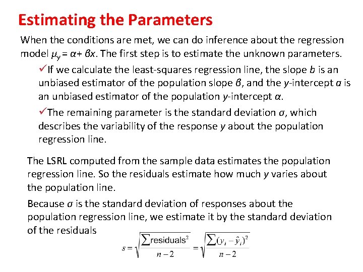 Estimating the Parameters When the conditions are met, we can do inference about the