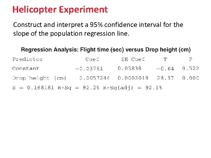 Helicopter Experiment Construct and interpret a 95% confidence interval for the slope of the