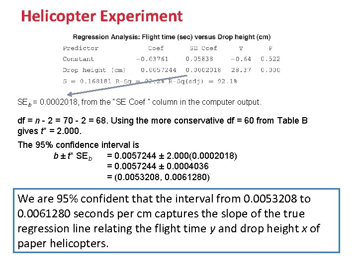 Helicopter Experiment SEb = 0. 0002018, from the “SE Coef ” column in the