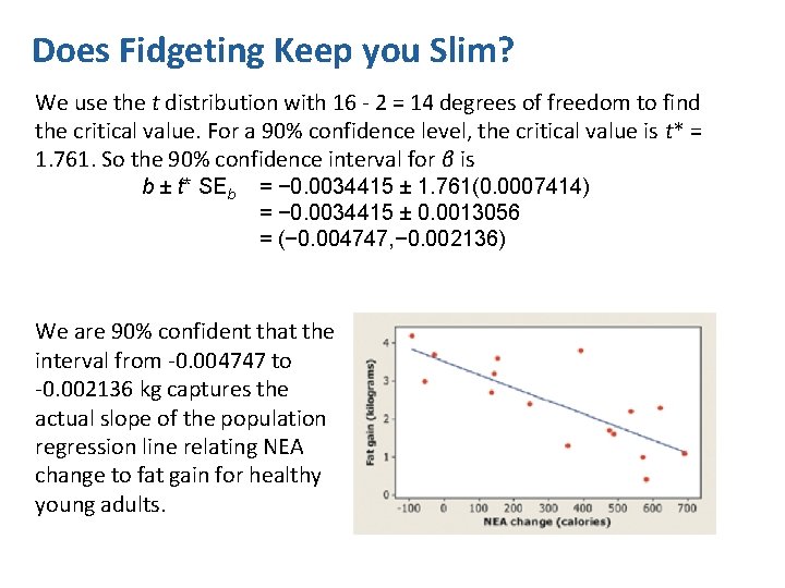 Does Fidgeting Keep you Slim? We use the t distribution with 16 - 2