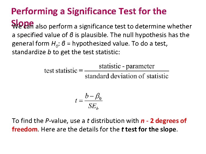 Performing a Significance Test for the Slope We can also perform a significance test