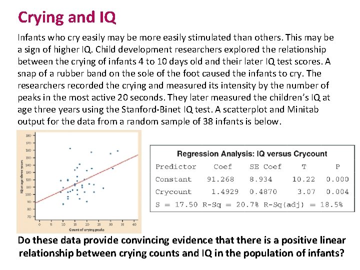 Crying and IQ Infants who cry easily may be more easily stimulated than others.