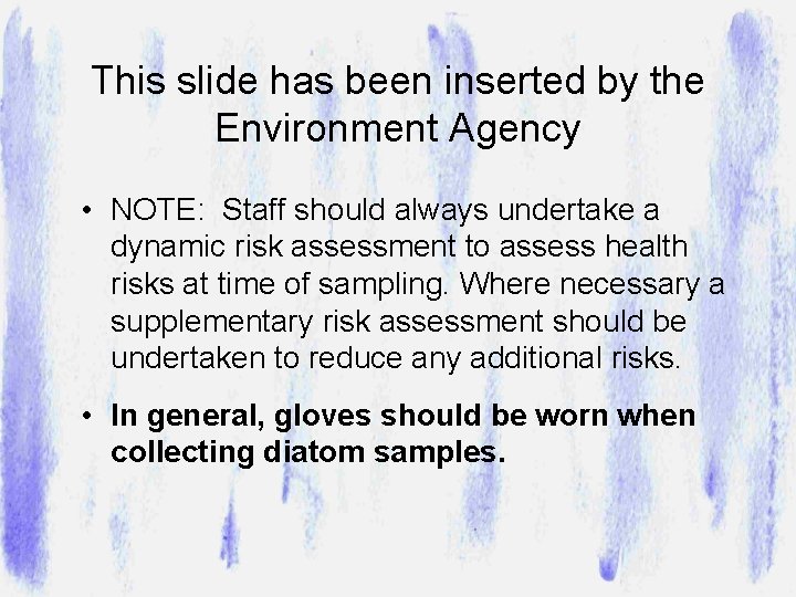 This slide has been inserted by the Environment Agency • NOTE: Staff should always