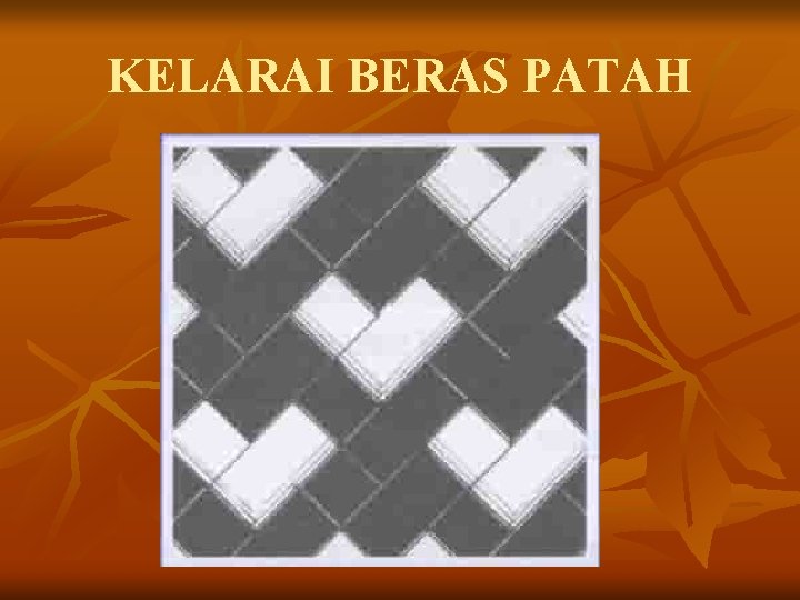 KELARAI BERAS PATAH 