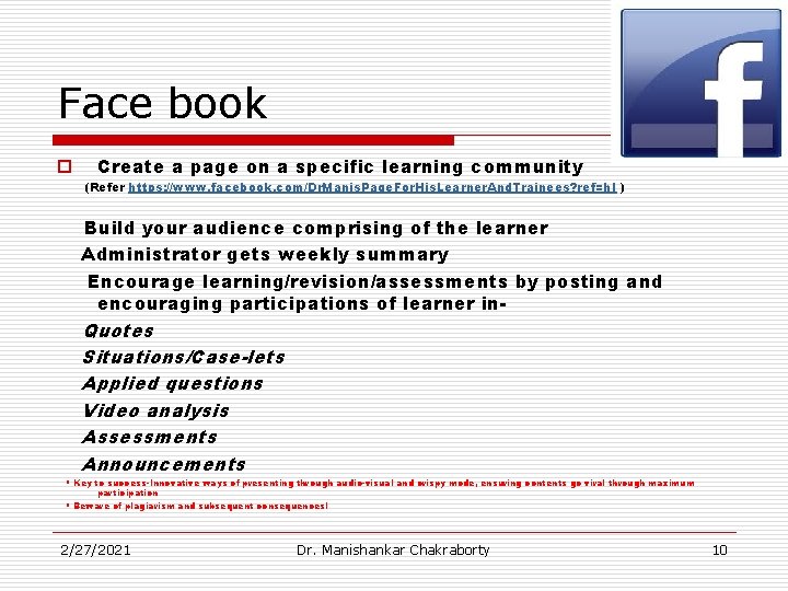 Face book o Create a page on a specific learning community (Refer https: //www.