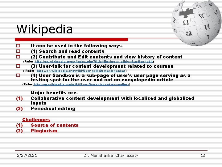 Wikipedia It can be used in the following ways(1) Search and read contents (2)