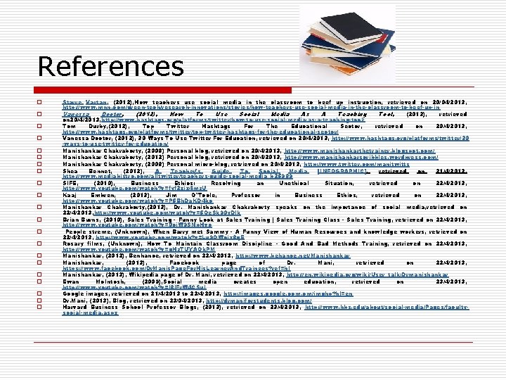 References o o o o o o Starre Vartan, (2012), How teachers use social