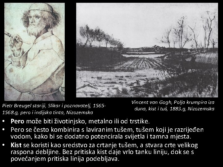 Pietr Breugel stariji, Slikar i poznavatelj, 15651568. g, pero i indijska tinta, Nizozemska Vincent